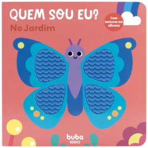 Livrinho Com Texturas Quem Sou Eu No Jardim - Buba